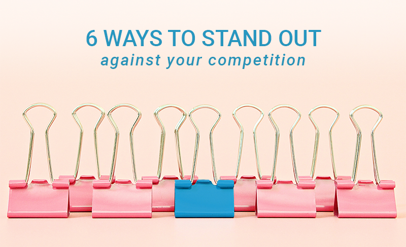 stand out against the competition