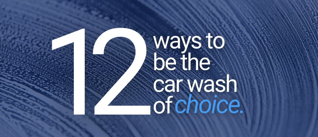 12 ways to be the car wash of choice